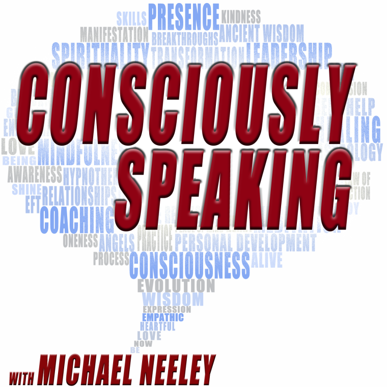 Michael Neeley Consciously Speaking