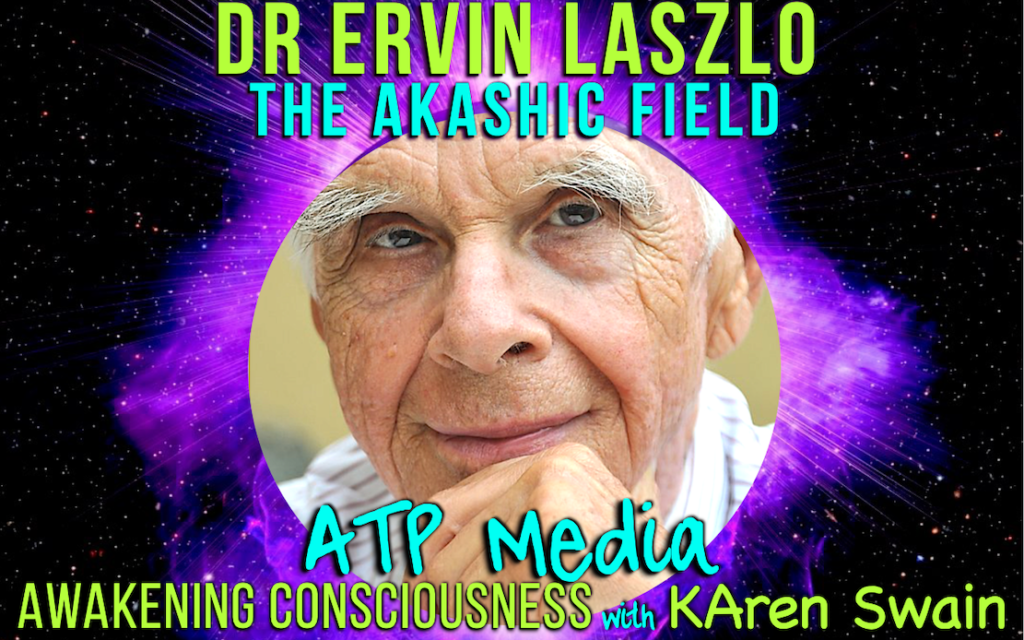 Dr Ervin Laszlo on ATP Media KAren Swain